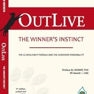 OutLive – The Winner’s Instinct, The 12 Resiliency Portals and the Survivor Personality – 3nd Edition revised and extendend